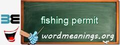 WordMeaning blackboard for fishing permit